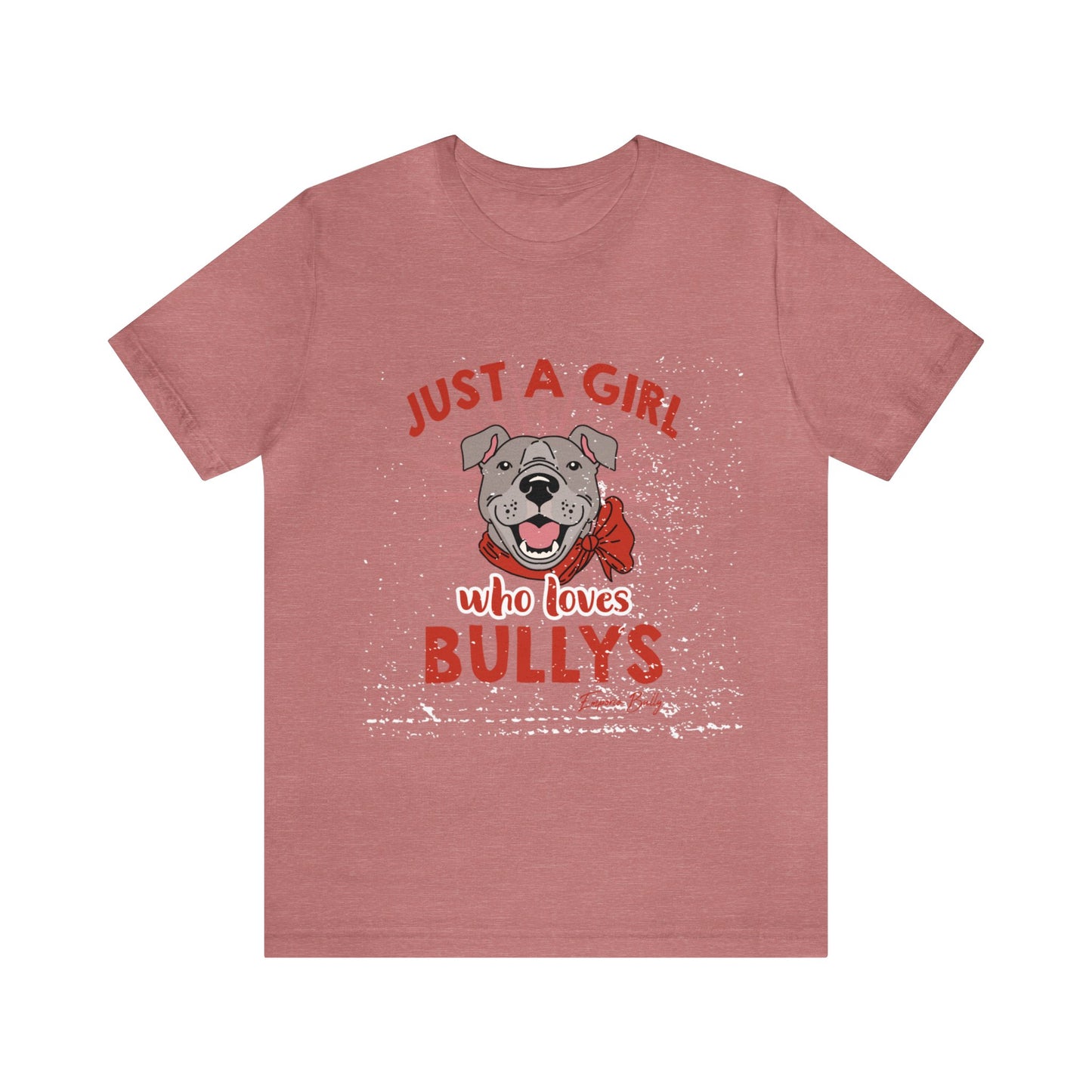 Just a Girl Who Loves Bullys