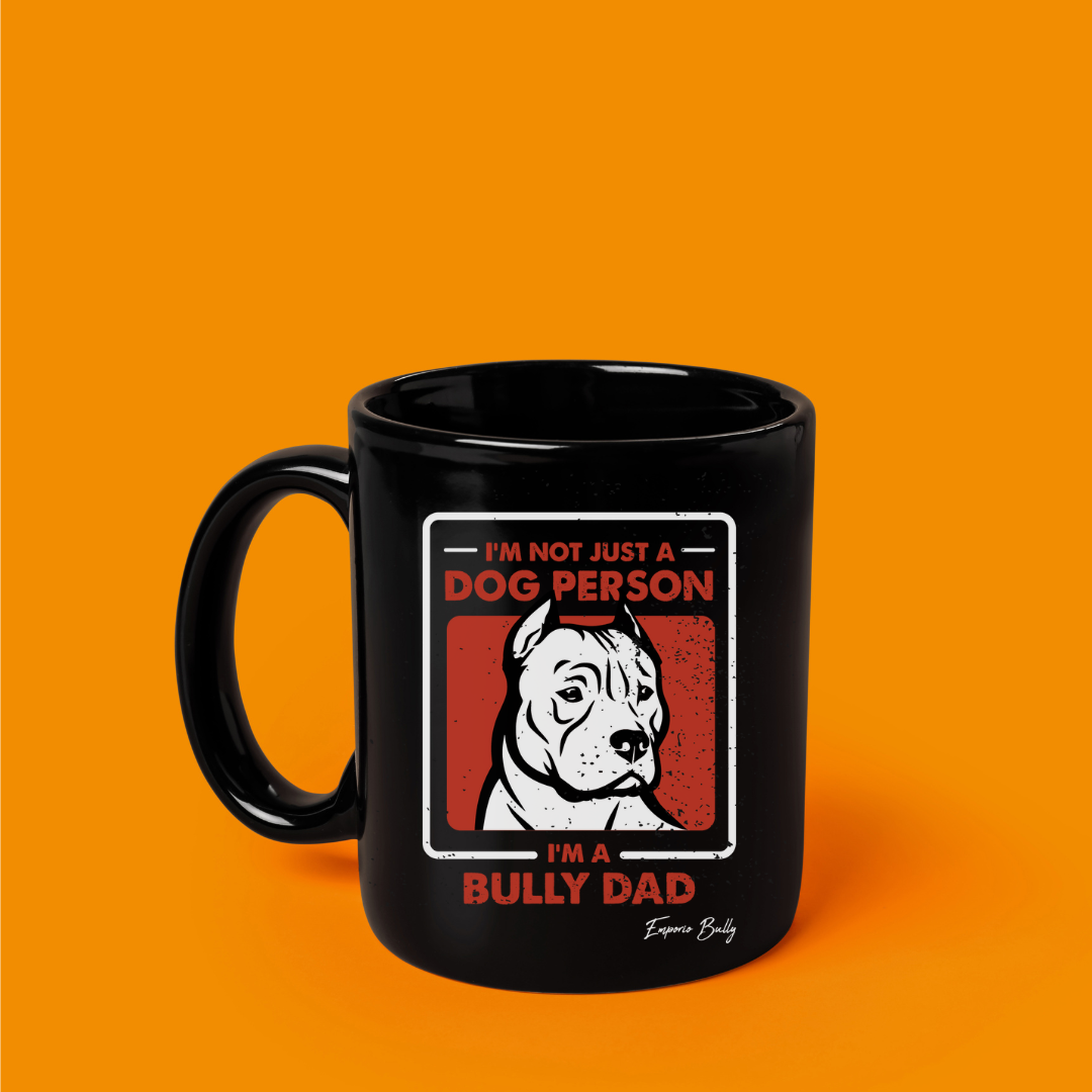 I'm Not Just A Dog Person, I'm A Bully Dad Mug